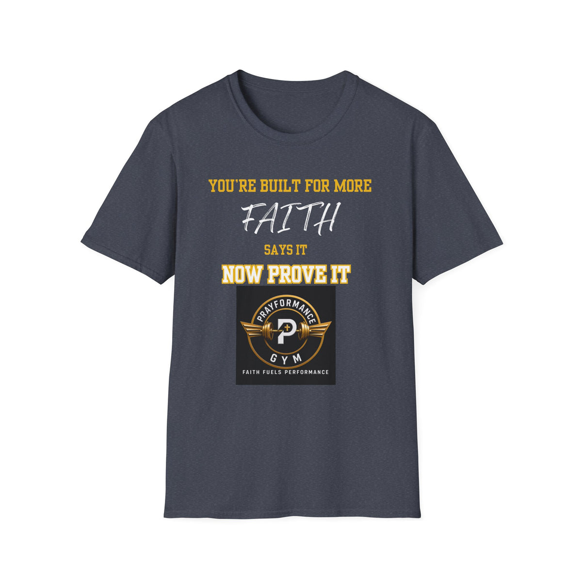 Now Prove it Unisex Softstyle T-Shirt