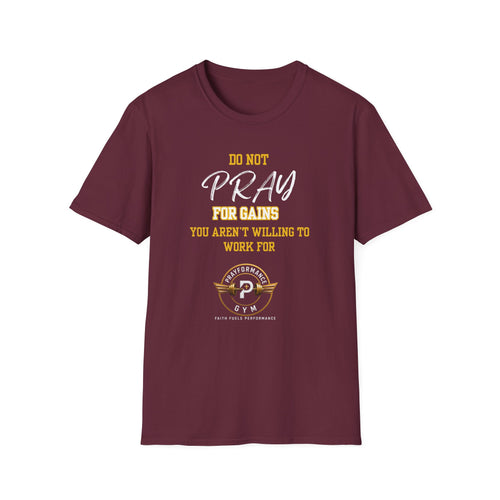 Don't Pray for Gains Unisex Softstyle T-Shirt