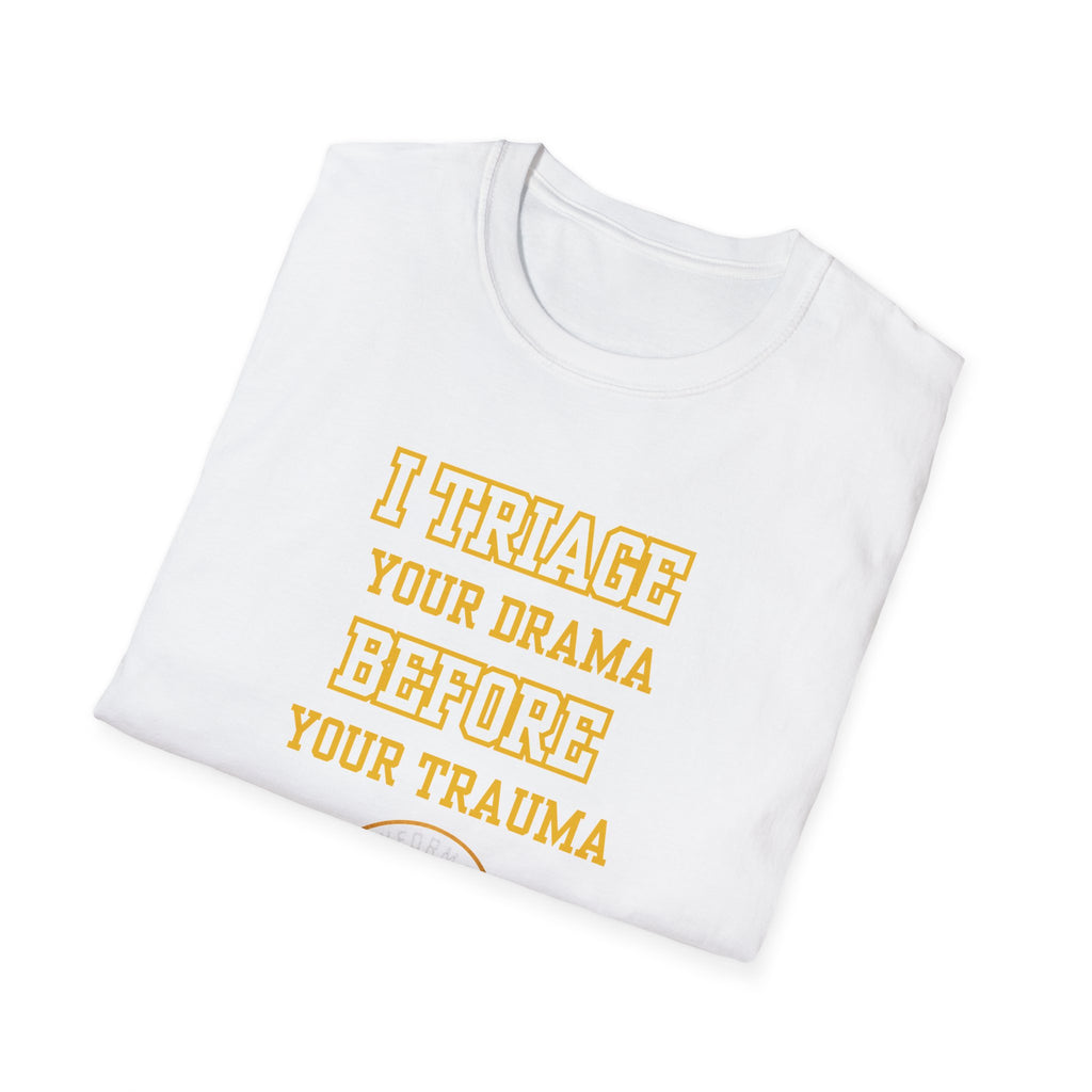 “I Triage Your Drama Before Your Trauma” Vintage Nurse/EMT Humor Tee