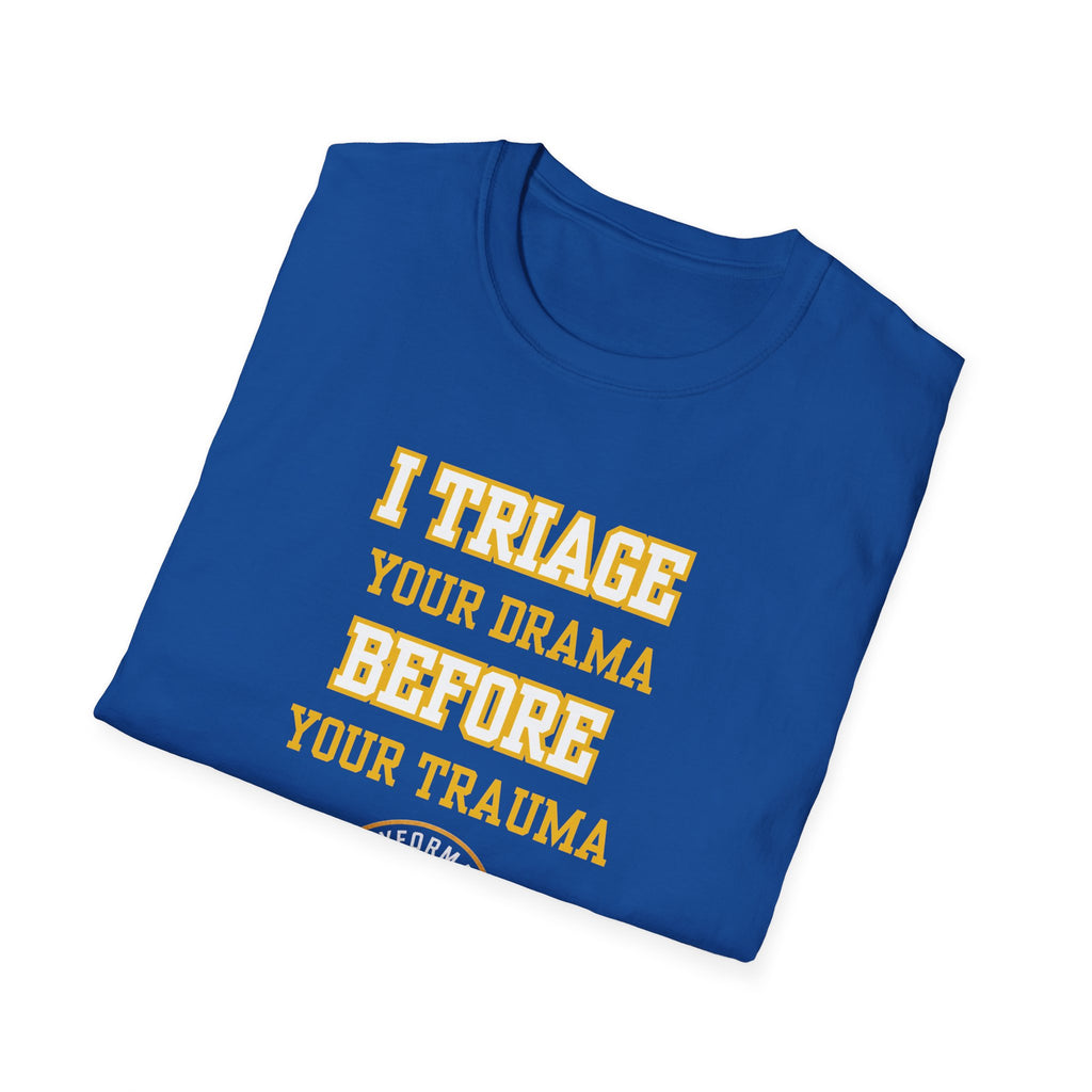 “I Triage Your Drama Before Your Trauma” Vintage Nurse/EMT Humor Tee