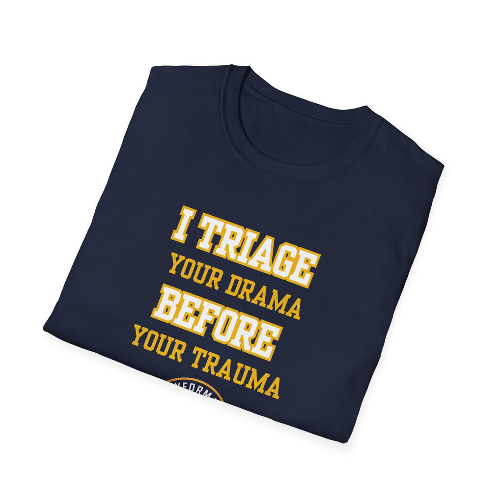 “I Triage Your Drama Before Your Trauma” Vintage Nurse/EMT Humor Tee